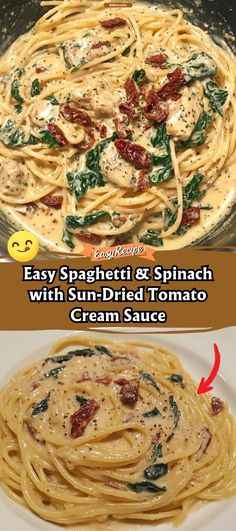 spaghetti and spinach with sun dried tomato cream sauce is shown in two different pictures