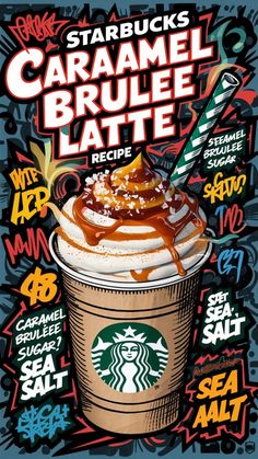 starbucks's caramel brulee latte recipe is featured in this poster