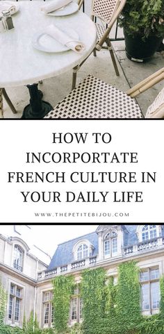 an outdoor table and chairs with the words how to incorporating french culture in your daily life