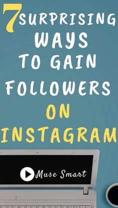 a laptop with the title 7 surprising ways to gain followers on instagram