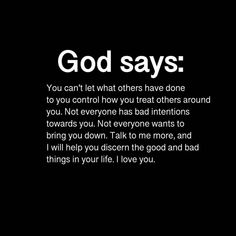 a black background with the words god says you can't let what others have done to you control how great others around you