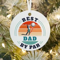 a christmas ornament that says best dad by par