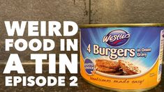 a can of food sitting on top of a counter next to the words weird food in attin episode 2