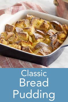 a casserole dish with bread pudding in it and the title classic bread pudding