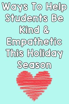 the words, ways to help students be kind and empathetic this holiday season