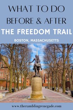 the boston massachusetts trail with text that reads what to do before and after the freedom trail