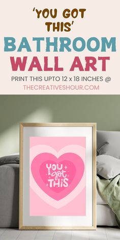 a bathroom wall art print with the words you got this bathroom wall art on it