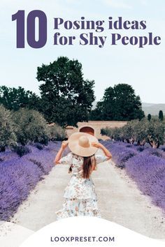 a woman walking down a road with lavender fields in the background and text overlay that reads 10 posing ideas for shy people