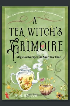 a book cover for a tea witch's grimoire