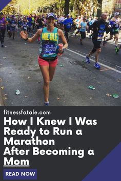 a woman running in a marathon with the words how i knew i was ready to run a marathon after becoming a mom