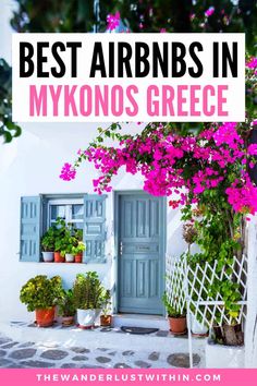 the best airbnbs in mykonos greece with text overlay that reads, best