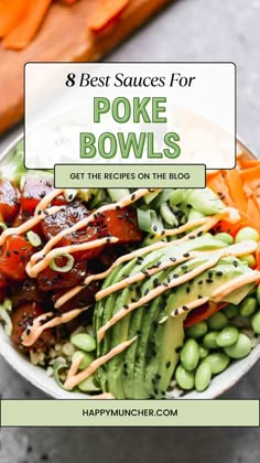 a bowl full of poke bowls with the title overlay saying 8 best sauces for poke bowls get the recipe on the blog