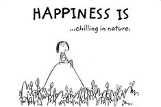 a black and white drawing of a girl in a dress with the words happiness is chilling in nature