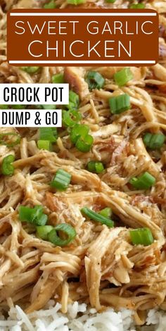 the crock pot is loaded with dump and go sweet garlic chicken on top of white rice