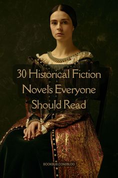 a woman sitting in a chair with the words historical fiction novels everyone should read