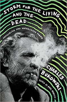 Storm for the Living and the Dead Story Writer, Marie Curie, Living Dead, Charles Bukowski, American Soldiers, Writing Poetry, Bukowski, Poetry Books