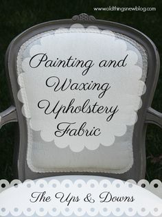 a chair with the words painting and waxing upholstery fabric on it