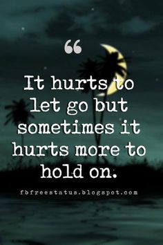 quotes about breakups and moving on, It hurts to let go but sometimes it hurts more to hold on. Quotes About Moving On From Love, Quotes About Moving On From Friends, Moving On After A Breakup, Quotes About Moving, Letting Go Quotes, After A Breakup, Inspiration Quotes Funny, Go For It Quotes, Motivation Words