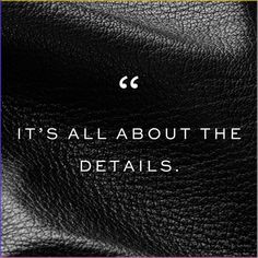 a black leather texture with the words it's all about the details