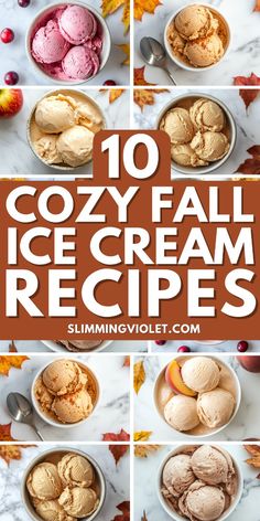 collage of different types of ice creams in bowls with text overlay that reads, 10 cozy fall ice cream recipes