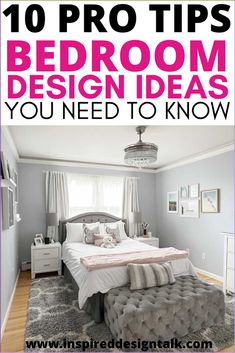 a bedroom with gray walls and white furniture in the middle, text overlay reads 10 pro tips bed room design ideas you need to know