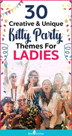 people celebrating with confetti and streamers in the air, text reads 30 creative & unique kitty party themes for ladies