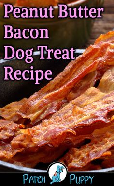 bacon dog treat recipe in a pan with the title text overlay reads, peanut butter bacon dog treat recipe