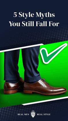 a man in brown shoes standing next to a green background with the words 5 style myths you still fall for