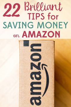 an amazon box with the words 22 brilliant tips for saving money on amazon in front of it