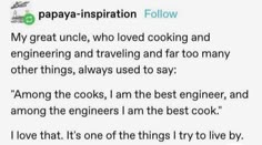 a text message that reads, papaya - inspiration follow my great uncle, who loved cooking and engineering and traveling and far too