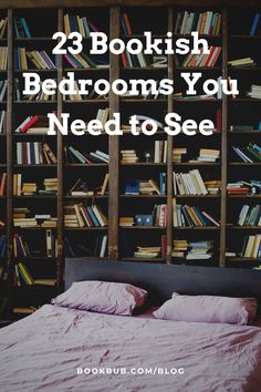 a bed sitting in front of a bookshelf filled with books and text overlay that reads, 23 bookish bedroom you need to see