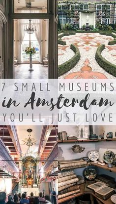 the inside of a museum with people walking through it and text overlay that reads 7 small museum in amsterdam you'll just love