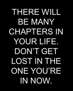 a black and white photo with the words there will be many characters in your life don't get lost in the one you're in now