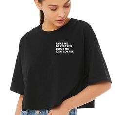 Pilates Shirt | Pilates Crop Top | Iced Coffee Shirt | Workout Crop Top | Pilates Workout | Take Me to Pilates and buy me Iced Coffee