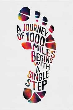 a poster with the words journey of 100 miles begins with a single step on it