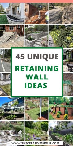 the words, 45 unique retaining wall ideas are in front of many different pictures and images