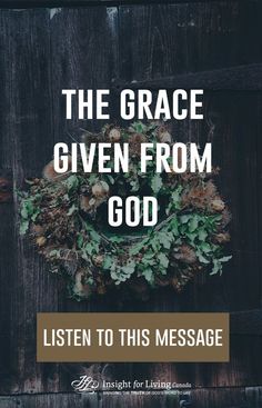 a wreath with the words, the grace given from god listen to this message