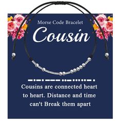 a bracelet with the words, cousin and flowers on it in white lettering