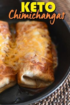 two pieces of food in a pan with cheese on top and the words keto chimichangas above it