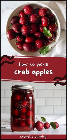 a bowl full of cherries next to a jar of cranberries with the words how to pick crab apples