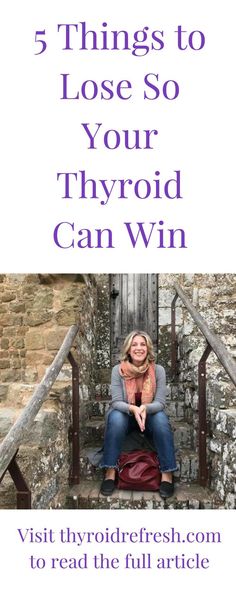 Want to significantly improve your thyroid health? Check out 5 things you need to lose so that your thyroid can win #thyroidhealth #thyroid #thyroidrefresh