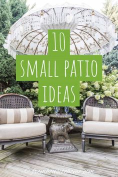 patio furniture with an umbrella over it and the words 10 small patio ideas