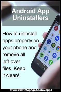 a person holding a cell phone with the text how to uninstall apps properly on your phone and remove all left - over files keep it clean