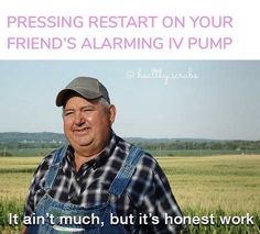 a man standing in front of a field with a quote on it that reads, pressing restrat on your friend's alarming iv pump