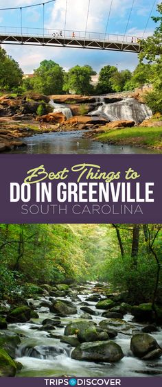 a bridge over a river with the words great things to do in greenville, south carolina