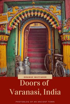 the entrance to doors of varanasi, india photography of an ancient town by orange wayfare