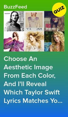 an advertisement with the words choose an aesthetic image from each color, and i'll reveal which taylor swift lyrics matches you