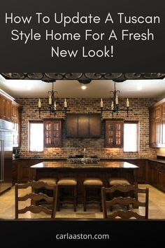 an image of a kitchen with the words how to update a tuscan style home for a fresh new look