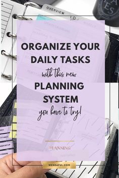 the words organize your daily tasks with this new planning system, you have to try