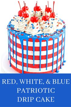 a red, white and blue patriotic drip cake with cherries on top is shown